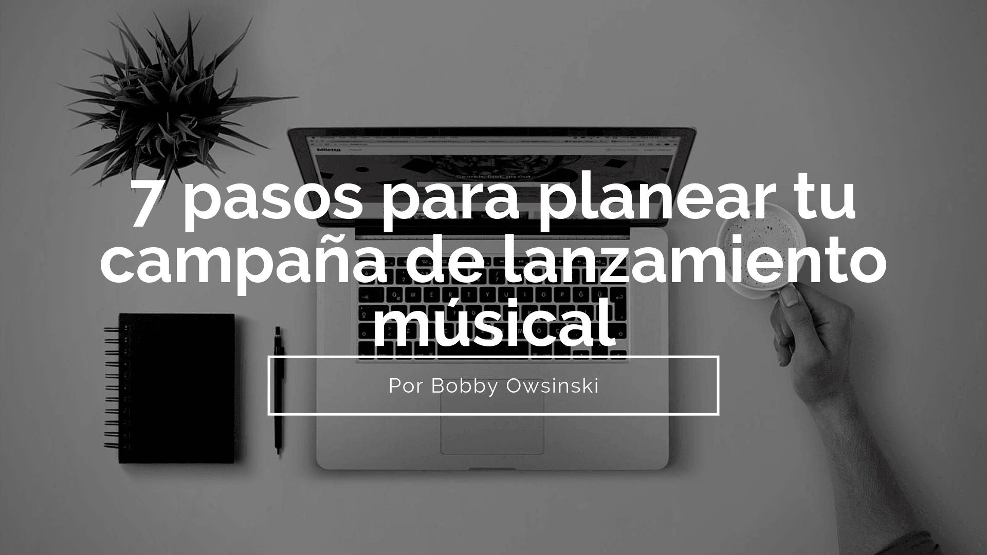 7 steps to plan your campaign music release